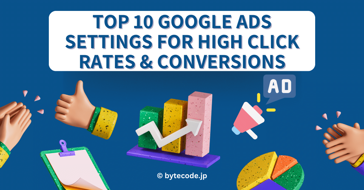10 Google Ads Settings for Best Conversions & High Clicks