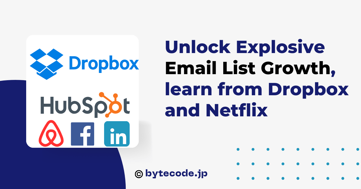 Netflix and Dropbox’s Best Email List Growth Hacks